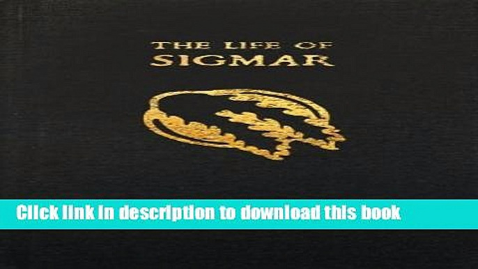 Ebook The Life of Sigmar: Being the Epic Tale of the Warrior-God Sigmar, and the Founding of The