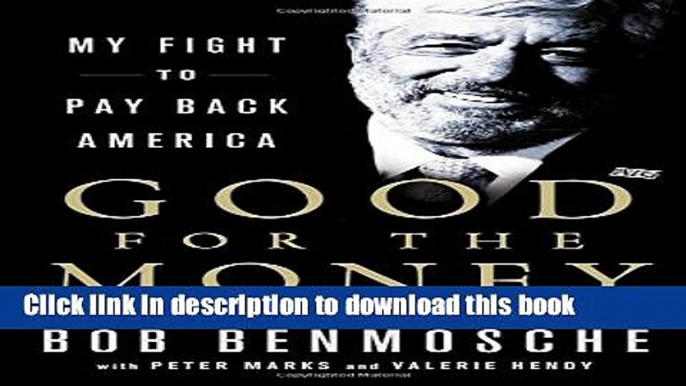 Ebook Good for the Money: My Fight to Pay Back America Free Online KOMP