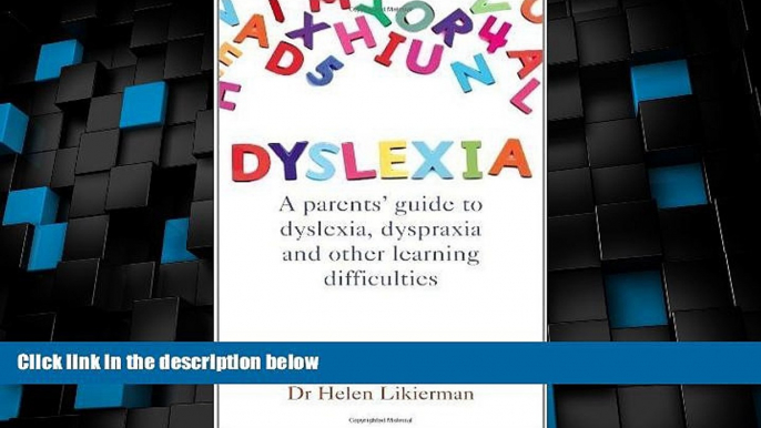 READ book  Dyslexia: A parents  guide to dyslexia, dyspraxia and other learning difficulties by