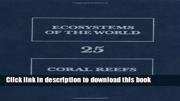 Books Coral Reefs (Ecosystems of the World) Free Online