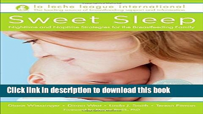 Books Sweet Sleep: Nighttime and Naptime Strategies for the Breastfeeding Family Free Online