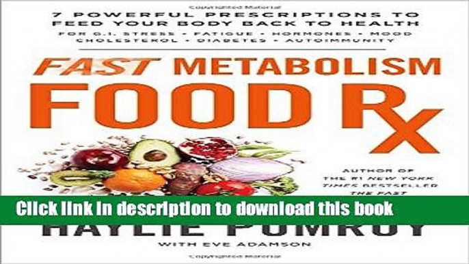 Ebook Fast Metabolism Food Rx: 7 Powerful Prescriptions to Feed Your Body Back to Health Free