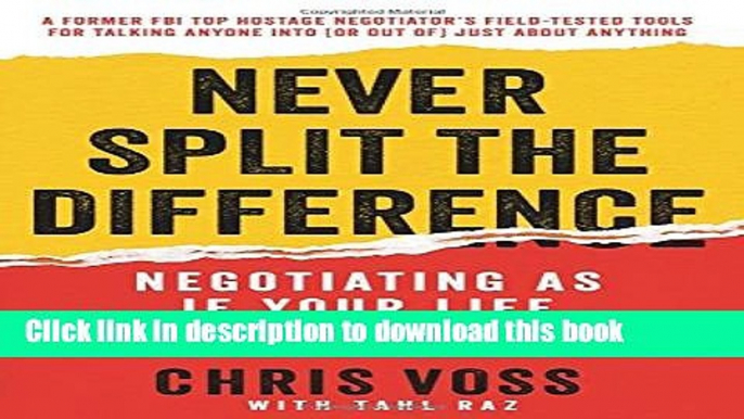 Ebook Never Split the Difference: Negotiating As If Your Life Depended On It Free Download