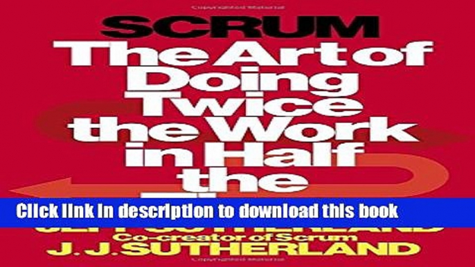 Ebook Scrum: The Art of Doing Twice the Work in Half the Time Free Online