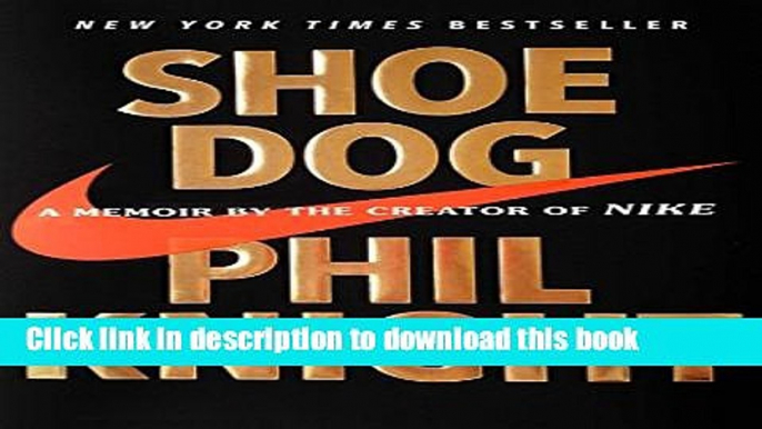 Ebook Shoe Dog: A Memoir by the Creator of Nike Free Online