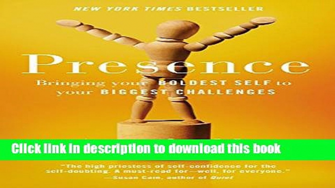 Ebook Presence: Bringing Your Boldest Self to Your Biggest Challenges Free Online