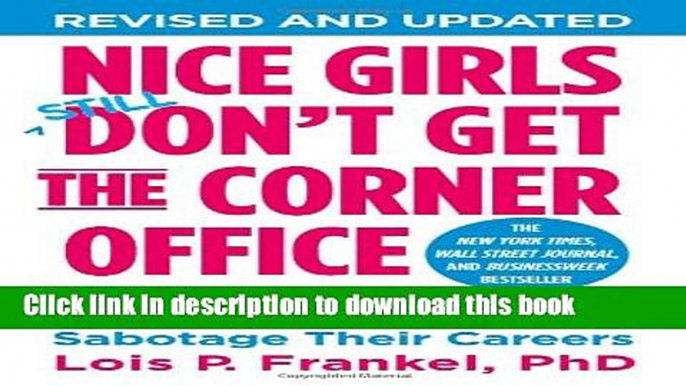 Books Nice Girls Don t Get the Corner Office: Unconscious Mistakes Women Make That Sabotage Their