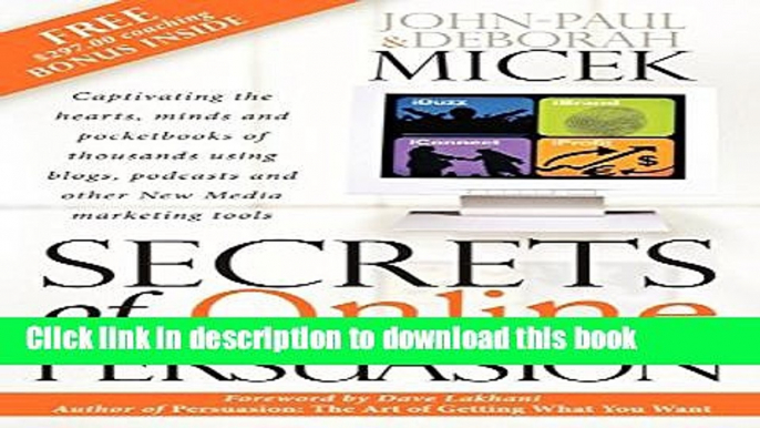 Books Secrets of Online Persuasion: Captivating the Hearts, Minds and Pocketbooks of Thousands