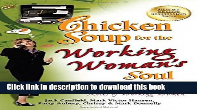 Books Chicken Soup for the Working Woman s Soul: Humorous and Inspirational Stories to Celebrate