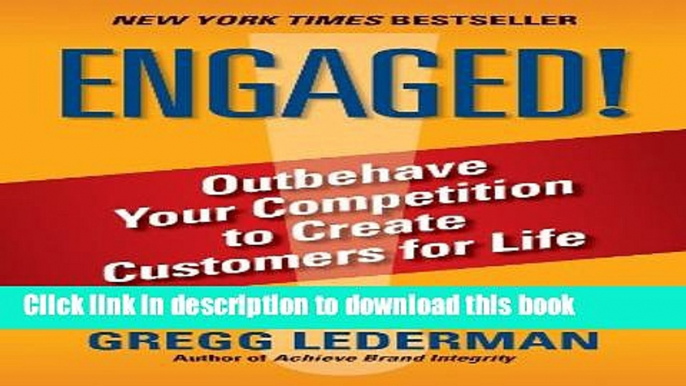 Ebook ENGAGED!: Outbehave Your Competition to Create Customers for Life Full Online