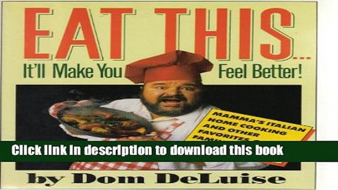 Download  Eat This... It ll Make You Feel Better!  Free Books