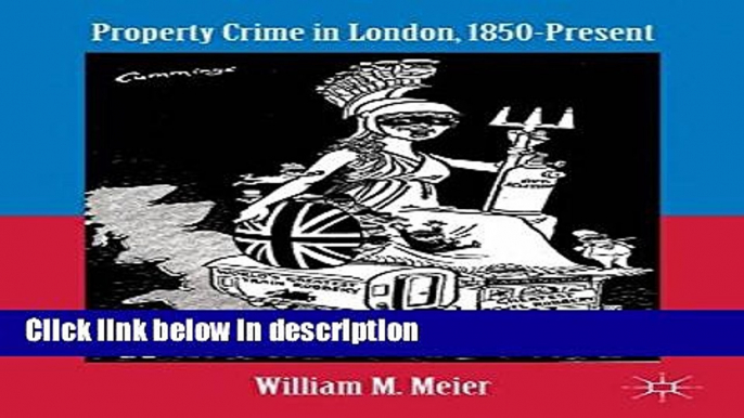 Ebook Property Crime in London, 1850-Present Free Online