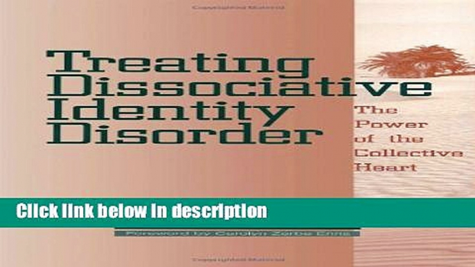 Books Treating Dissociative Identity Disorder: The Power of the Collective Heart Free Online