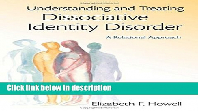 Ebook Understanding and Treating Dissociative Identity Disorder: A Relational Approach (Relational