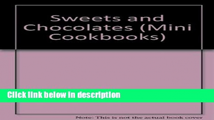 Ebook Sweets and Chocolates (Mini Cookbooks) Full Online