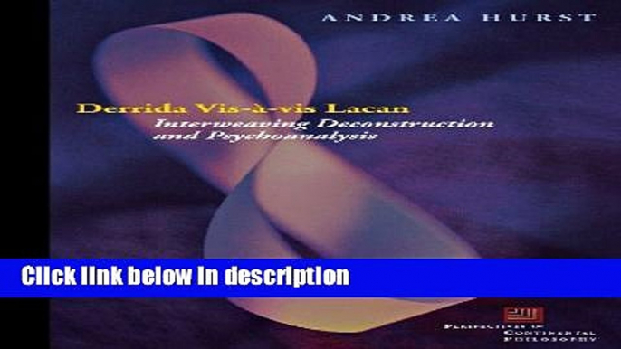 Ebook Derrida Vis-Ã -vis Lacan: Interweaving Deconstruction and Psychoanalysis (Perspectives in