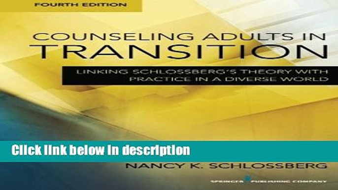 Ebook Counseling Adults in Transition, Fourth Edition: Linking Schlossberg Ã„Ã´s Theory With