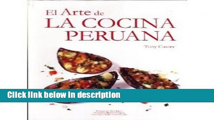 Ebook El Arte De LA Cocina Peruana (Spanish Edition) Full Online