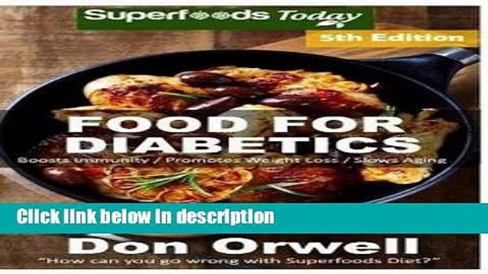 Ebook Don Orwell: Food for Diabetics : Over 210 Diabetes Type-2 Quick   Easy Gluten Free Low