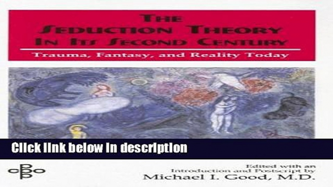 Ebook The Seduction Theory in Its Second Century: Trauma, Fantasy, and Reality Today (Committee of