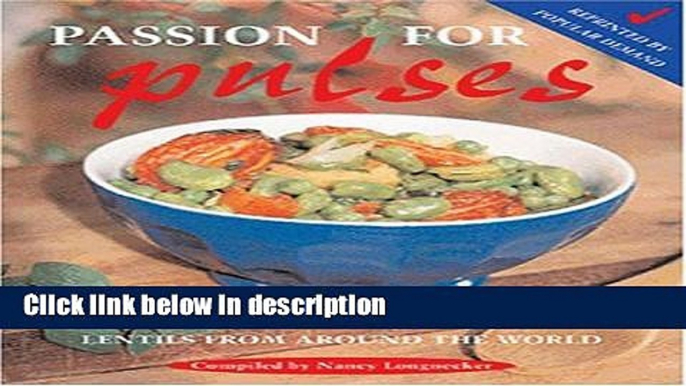 Books Passion for Pulses : A Feast of Beans, Peas   Lentils from Around the World Free Online