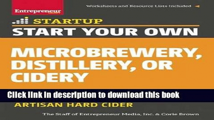 Books Start Your Own Microbrewery, Distillery, or Cidery: Your Step-By-Step Guide to Success