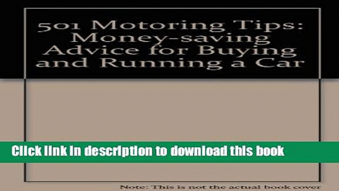 Ebook 501 Motoring Tips: Money-saving Advice for Buying and Running a Car Free Online