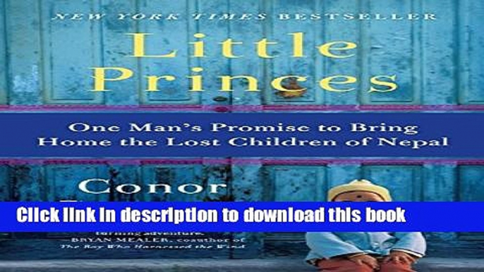 Ebook Little Princes: One Man s Promise to Bring Home the Lost Children of Nepal Free Online KOMP
