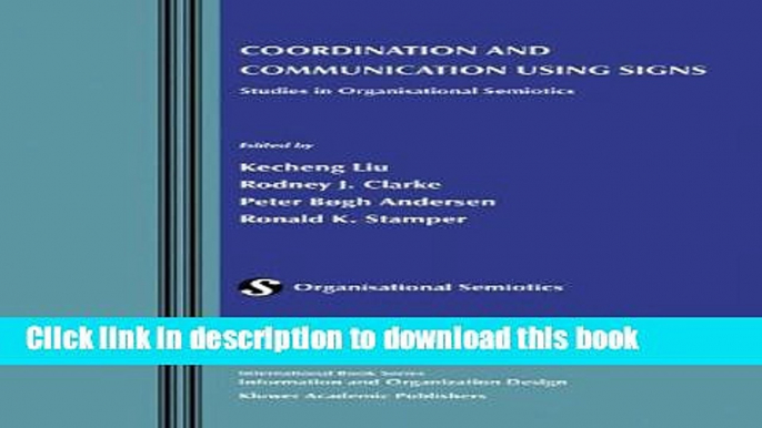 Books Coordination and Communication Using Signs: Studies in Organisational Semiotics (Information