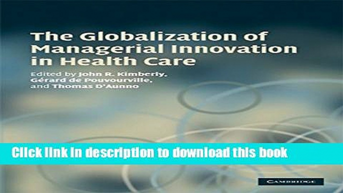 Books The Globalization of Managerial Innovation in Health Care Full Online