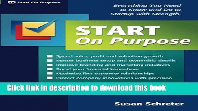 Ebook Start On Purpose: Everything You Need to Know and Do to Startup With Strength Full Online