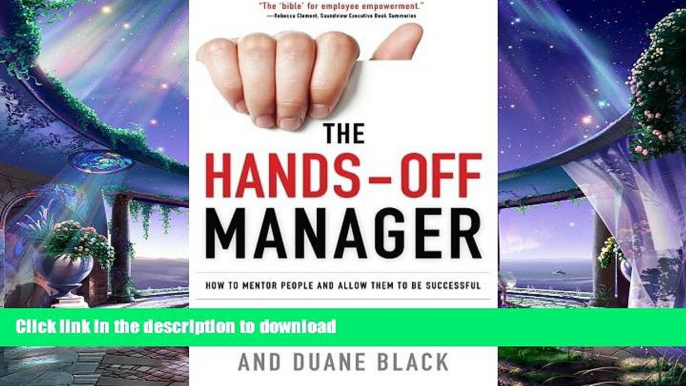 READ PDF The Hands-Off Manager: How to Mentor People and Allow Them to Be Successful FREE BOOK