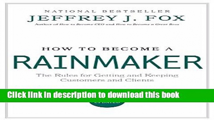 Books How to Become a Rainmaker: The Rules for Getting and Keeping Customers and Clients Full