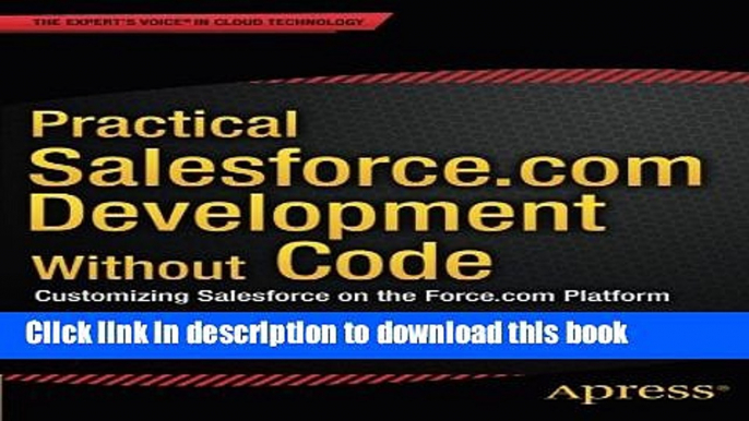 Books Practical Salesforce.com Development Without Code: Customizing Salesforce on the Force.com