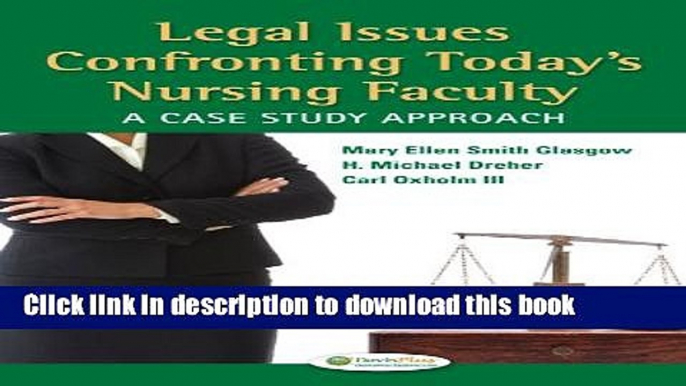 Books Legal Issues Confronting Today s Nursing Faculty: A Case Study Approach (DavisPlus) Free