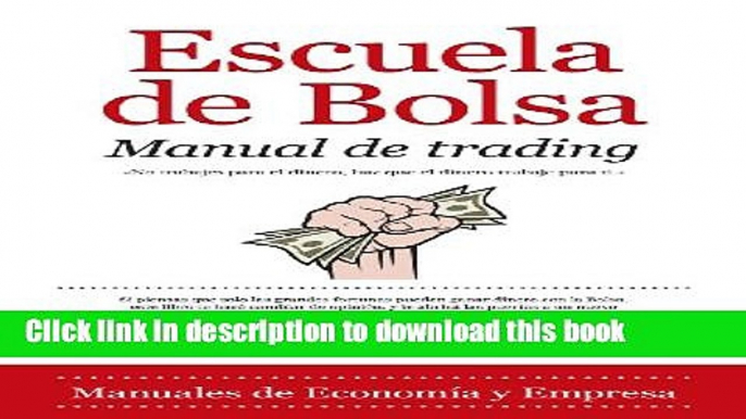 Ebook Escuela de Bolsa. Manual de trading (EconomÃ­a) (Spanish Edition) Full Online