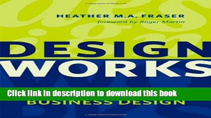 Ebook Design Works: How to Tackle Your Toughest Innovation Challenges through Business Design