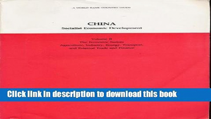 Books China: Socialist Economic Development, Vol. 2: The Economic Sectors Agriculture, Industry,