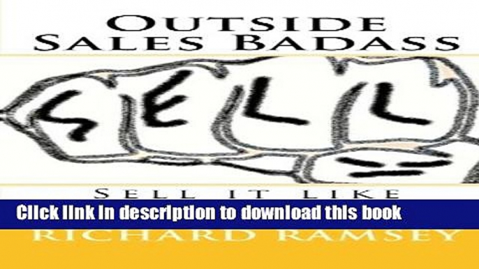 Ebook Outside Sales Badass: Sell it like you got a pair Full Online