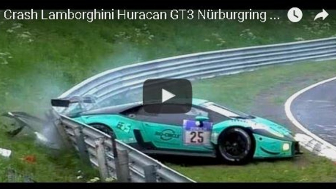 Crash Lamborghini Huracan GT3 Nürburgring Nordschleife 24h Race 2016