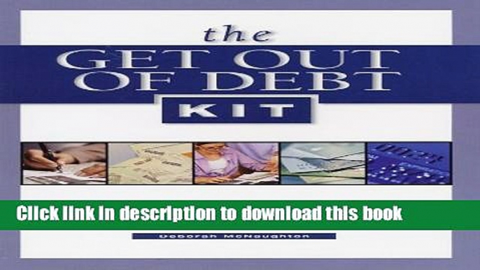 Books The Get Out of Debt Kit: Your Roadmap to Total Financial Freedom Full Online