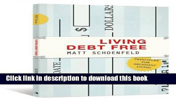 Ebook Living Debt Free: Principles for Abundant Living (Principle Centered Financial Series) Free