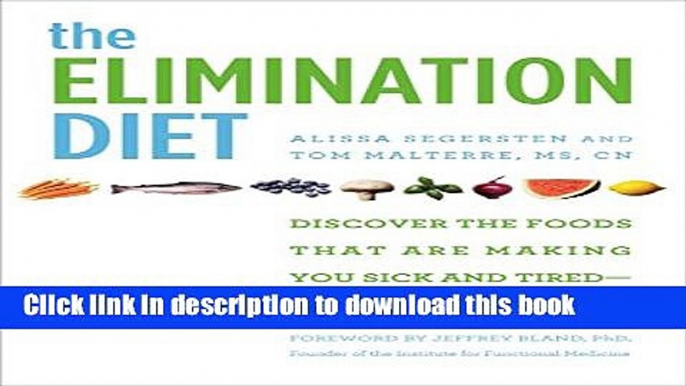 Books The Elimination Diet: Discover the Foods That Are Making You Sick and Tired--and Feel Better