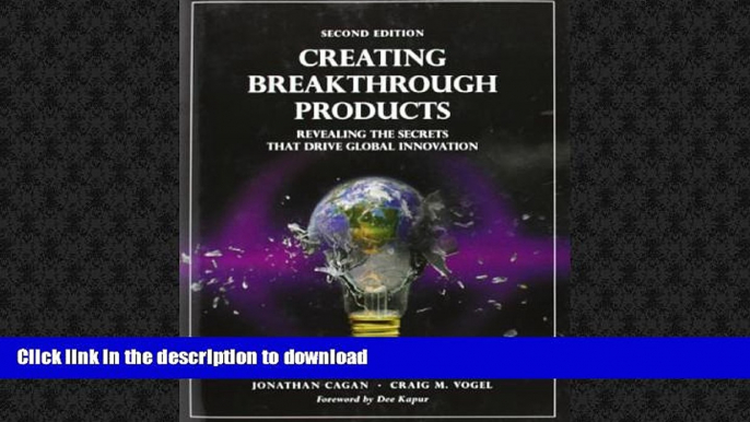 READ THE NEW BOOK Creating Breakthrough Products: Revealing the Secrets that Drive Global