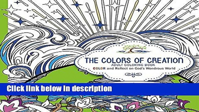 Books The Colors of Creation - Adult Coloring Book: Color and Reflect on God s Wondrous World Full