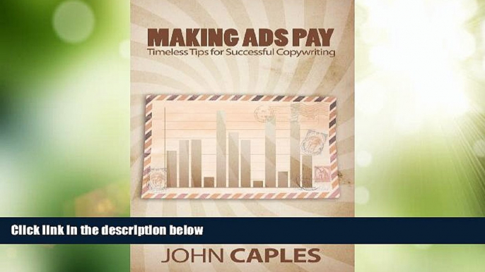 Must Have  Making Ads Pay: Timeless Tips for Successful Copywriting  READ Ebook Full Ebook Free