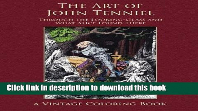 Download The Art of John Tenniel: Through the Looking-Glass and What Alice Found There Vintage