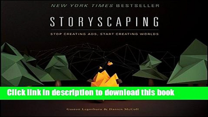 [Read PDF] Storyscaping: Stop Creating Ads, Start Creating Worlds Download Online