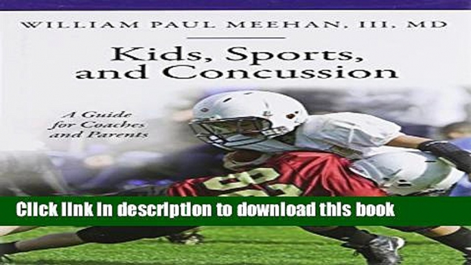 Books Kids, Sports, and Concussion: A Guide for Coaches and Parents Free Online