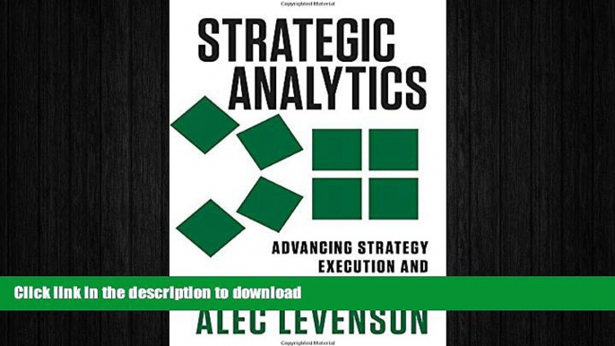 READ PDF Strategic Analytics: Advancing Strategy Execution and Organizational Effectiveness READ